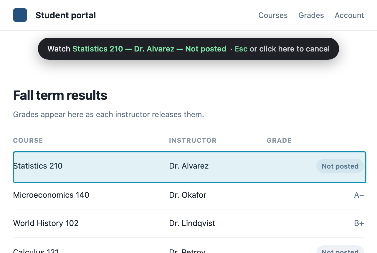 The same grade page while you pick: one table row outlined, and a bar at the top reading “Watch Statistics 210 — Dr. Alvarez — Not posted · Esc or click here to cancel”